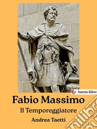 Fabio MassimoIl Temporeggiatore. E-book. Formato EPUB ebook