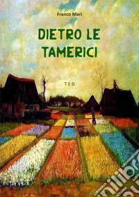 Dietro le tamerici. E-book. Formato EPUB ebook