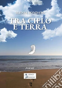 Tra cielo e terra. E-book. Formato EPUB ebook