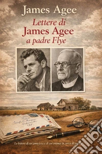 Lettere di James Agee a padre Flye. E-book. Formato EPUB ebook