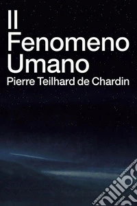 Il fenomeno umano. E-book. Formato EPUB ebook