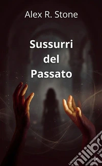 Sussurri del passato. E-book. Formato EPUB ebook