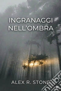 Ingranaggi nell'ombra. E-book. Formato EPUB ebook