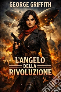L'angelo della rivoluzione. E-book. Formato EPUB ebook