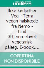Ikke kødpølser Veg - Terra vegan halskæde fra Nemo - Bind 3Hjemmelavet vegetarisk pålæg. E-book. Formato EPUB ebook