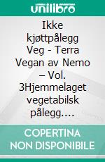 Ikke kjøttpålegg Veg - Terra Vegan av Nemo – Vol. 3Hjemmelaget vegetabilsk pålegg. E-book. Formato EPUB ebook
