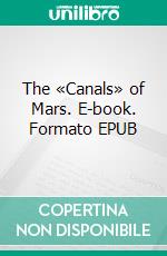 The «Canals» of Mars. E-book. Formato EPUB ebook