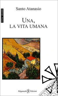 Una, la vita umana. E-book. Formato EPUB ebook