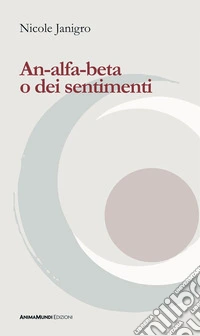 An-alfa-beta o dei sentimenti. E-book. Formato PDF ebook