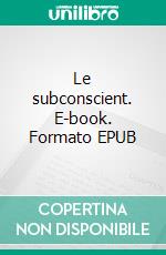Le subconscient. E-book. Formato EPUB ebook