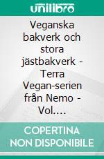 Veganska bakverk och stora jästbakverk - Terra Vegan-serien från Nemo - Vol. 8Panettone, Pandoro, Colomba och bakverk. E-book. Formato EPUB ebook
