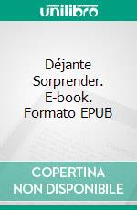 Déjante Sorprender. E-book. Formato EPUB ebook