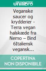 Veganske saucer og krydderier - Terra vegan halskæde fra Nemo – Bind 6Italiensk vegansk køkken. E-book. Formato EPUB ebook