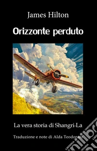 Orizzonte perdutoLa vera storia di Shangri-La. E-book. Formato EPUB ebook