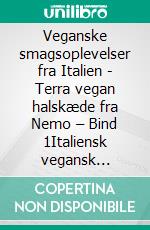 Veganske smagsoplevelser fra Italien - Terra vegan halskæde fra Nemo – Bind 1Italiensk vegansk køkken. E-book. Formato EPUB ebook