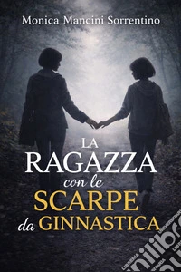 La ragazza con le scarpe da ginnastica. E-book. Formato EPUB ebook