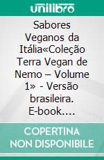 Sabores Veganos da Itália«Coleção Terra Vegan de Nemo – Volume 1» - Versão brasileira. E-book. Formato EPUB ebook