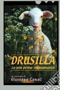 Drusilla, la mia prima transumanza. E-book. Formato EPUB ebook
