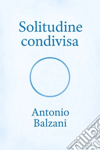 Solitudine condivisa. E-book. Formato EPUB ebook