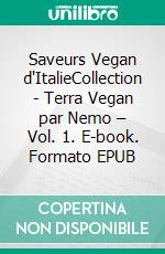 Saveurs Vegan d'ItalieCollection - Terra Vegan par Nemo – Vol. 1. E-book. Formato EPUB ebook