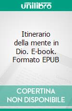 Itinerario della mente in Dio. E-book. Formato EPUB ebook