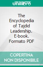 The Encyclopedia of Tajdid Leadership. E-book. Formato PDF ebook