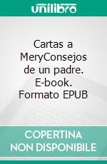 Cartas a MeryConsejos de un padre. E-book. Formato EPUB ebook
