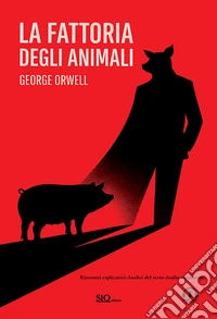 La fattoria degli animali - TradottoNuova traduzione, audio commenti, riassunti esplicativi, analisi del testo.. E-book. Formato EPUB ebook