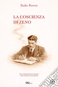 La coscienza di Zeno (annotato)Testo originale-Riassunto esplicativo di ogni capitolo-Podcast esclusivo. E-book. Formato EPUB ebook