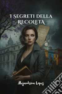 I Segreti della RecoletaThriller Psicologico. E-book. Formato EPUB ebook