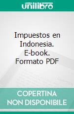 Impuestos en Indonesia. E-book. Formato PDF ebook
