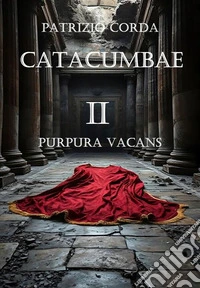 Catacumbae. Purpura Vacans. E-book. Formato EPUB ebook