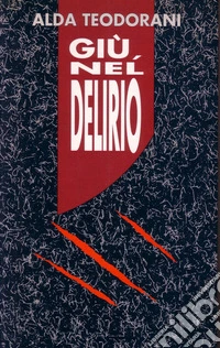 Giù, nel delirio. E-book. Formato EPUB ebook