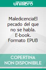MaledicenciaEl pecado del que no se habla. E-book. Formato EPUB ebook