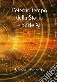 L'eterno tempo della Storia - parte XI. E-book. Formato EPUB ebook
