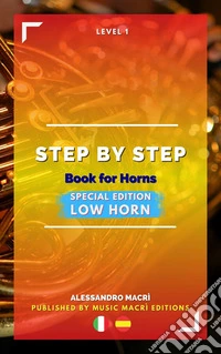 STEP by STEP Book for Horns SPECIAL EDITION Low Horn Level 1 Italian/Spanish. E-book. Formato EPUB ebook