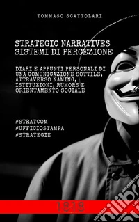 STRATEGIC NARRATIVES e Sistemi di Percezione. E-book. Formato EPUB ebook