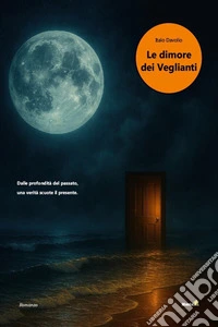 Le dimore dei Veglianti. E-book. Formato EPUB ebook