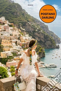 Positano darling. E-book. Formato EPUB ebook