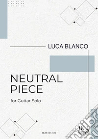 Neutral Piecefor Guitar Solo. E-book. Formato PDF ebook