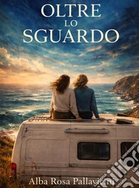 Oltre lo sguardo. E-book. Formato EPUB ebook