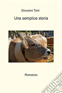 Una semplice storia. E-book. Formato PDF ebook