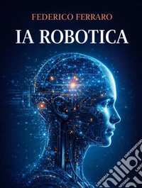 IA Robotica. E-book. Formato EPUB ebook