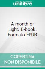 A month of Light. E-book. Formato EPUB ebook