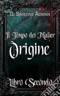 OrigineIl Tempo dei Malìer. E-book. Formato EPUB ebook