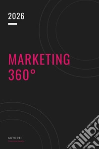 Marketing 360°Visione totale, azione efficace. E-book. Formato EPUB ebook