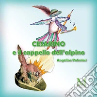 Cesarino e il cappello dell'alpino. E-book. Formato EPUB ebook