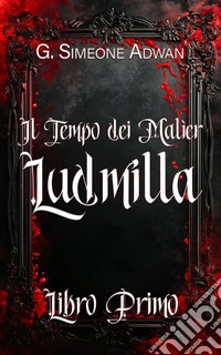 LudmillaIl tempo dei Malìer. E-book. Formato EPUB ebook