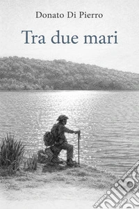 Tra due mariLa misura del possibile. E-book. Formato EPUB ebook