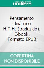 Pensamento dinâmico H.T.H. (traduzido). E-book. Formato EPUB ebook